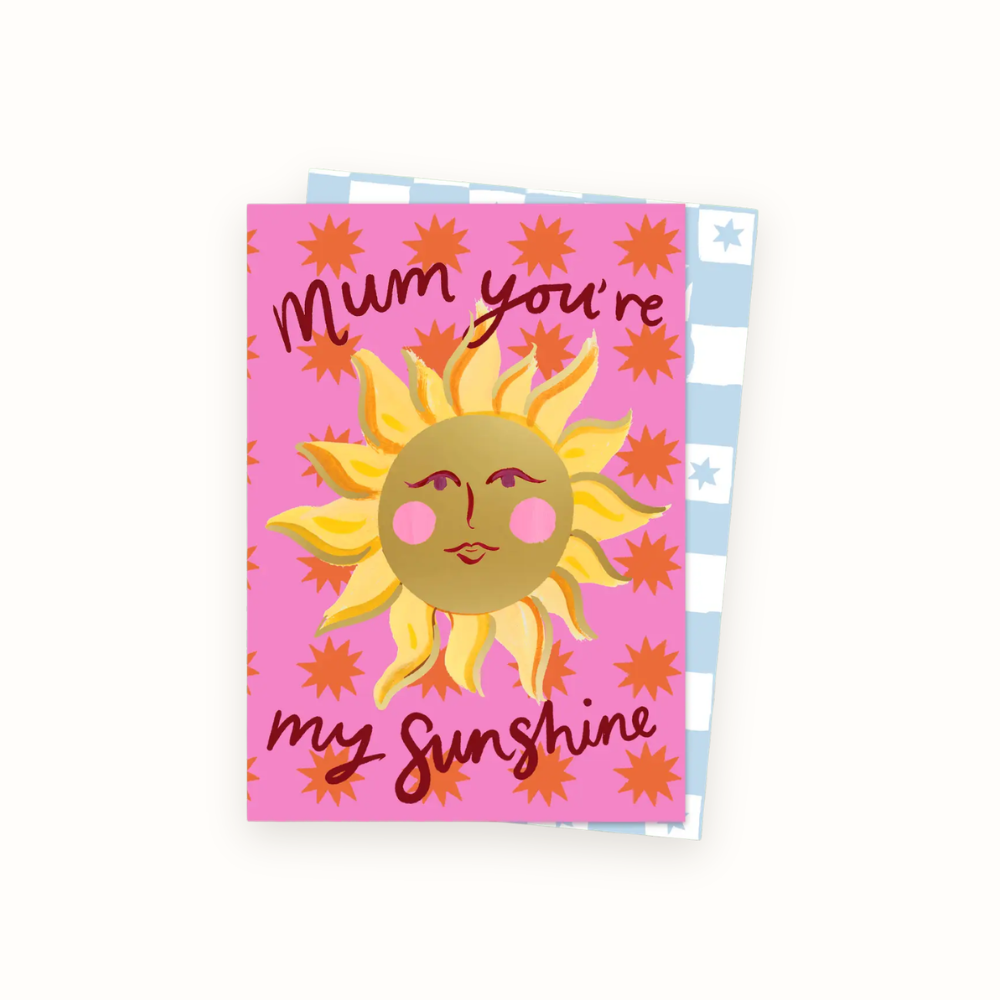 Mum You're My Sunshine Greeting Card