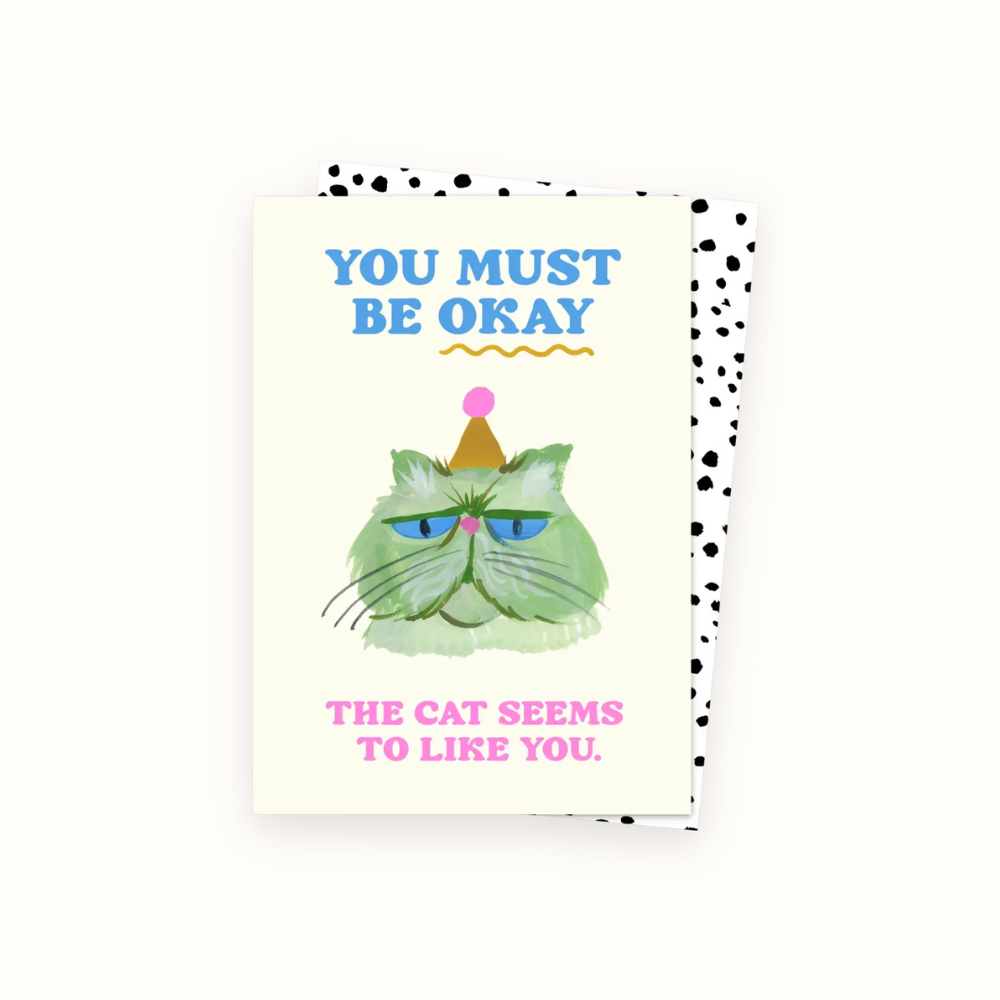 The Cat Seems To Like You Card