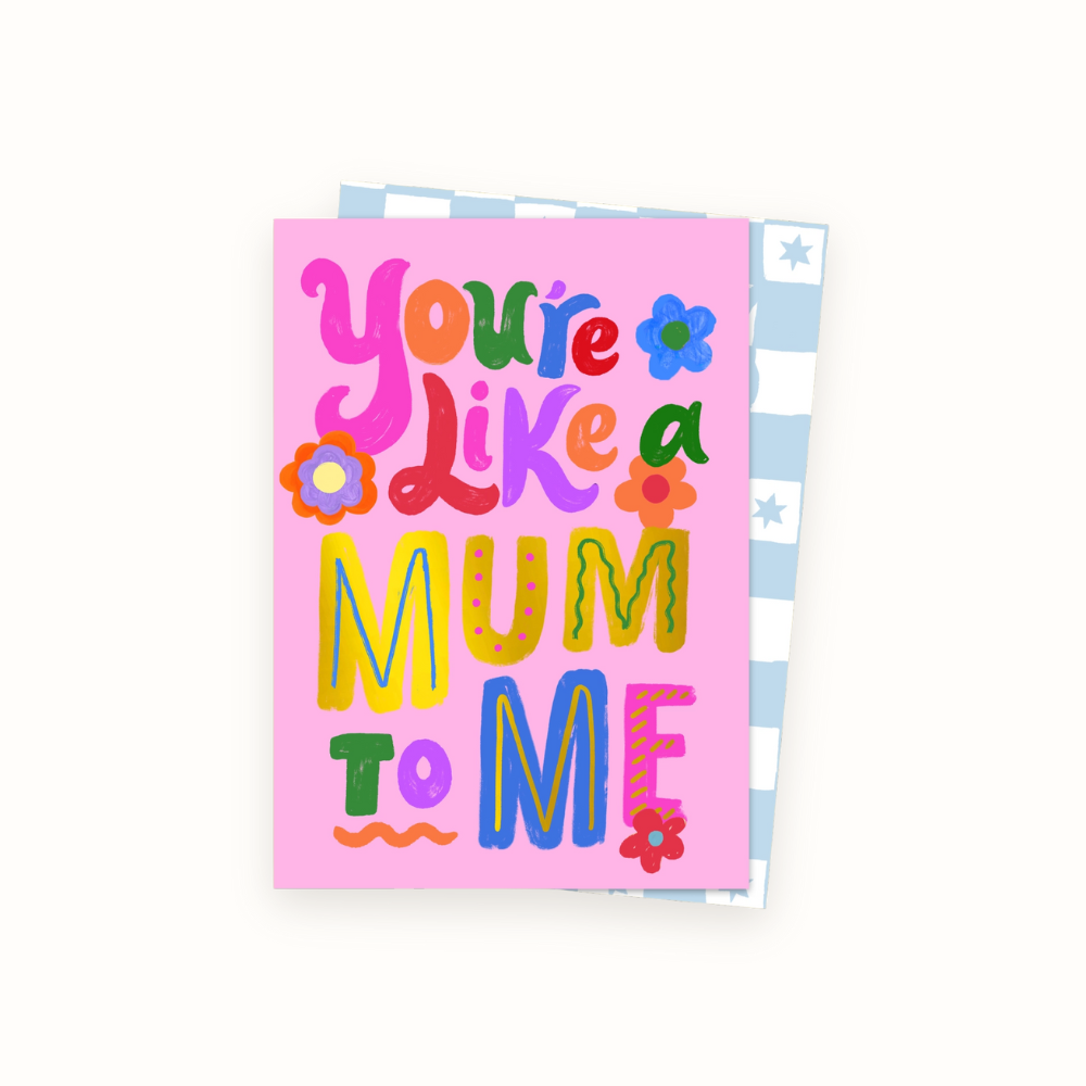 You're Like A Mum To Me Card